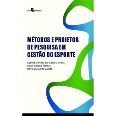 Imagem de Métodos E Projetos De Pesquisa Em Gestão Do Esporte