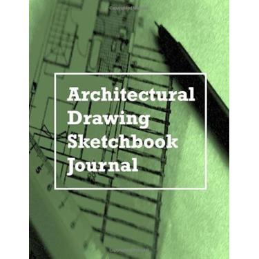 Imagem de Architectural drawing sketchbook journal: A cute gift for Architects and Architectural sketchbook lovers. On-site sketching easier with this 8.5x11" Sketchbook. Blank sketch paper and Extra dot grid