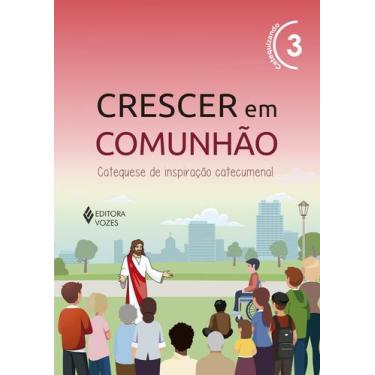 Imagem de Livro - Crescer em Comunhão vol. 3 Catequizando