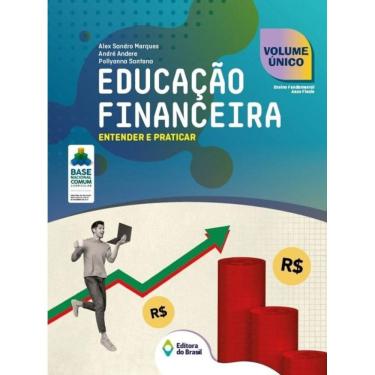 Imagem de Educação Financeira: Entender E Praticar  Vol. Único