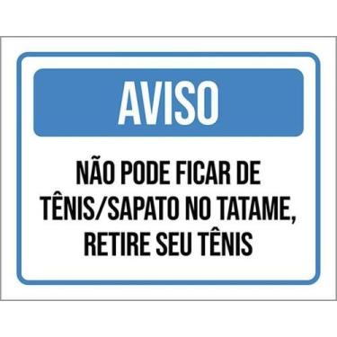 Imagem de Kit 3 Placas Não Pode Ficar Tênis Sapato Tatame 36X46 - Sinalizo