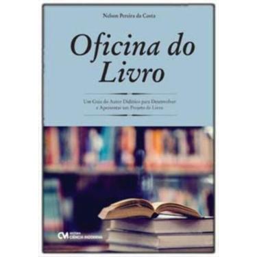 Imagem de Oficina do Livro - Um Guia do Autor Didático para Desenvolver e Aprese