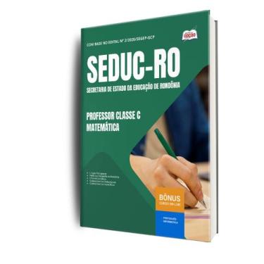 Imagem de Combo SEDUC-RO - Professor Classe C - Matemática - Apostilas Opção