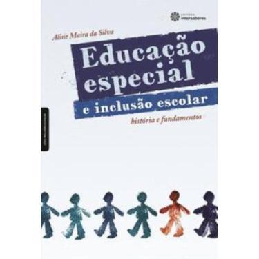 Imagem de Educação Especial E Inclusão Escolar:: História E Fundamentos
