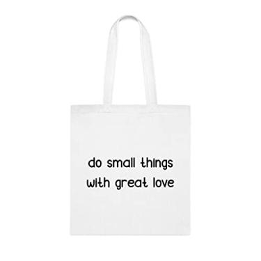 Imagem de Faça pequenas coisas com grande amor, sacola divertida, bolsa de ombro, bolsas reutilizáveis, cesta de Natal de aniversário, ideia de presente, Branco