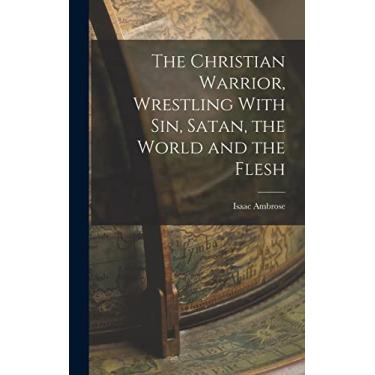 Imagem de The Christian Warrior, Wrestling With Sin, Satan, the World and the Flesh