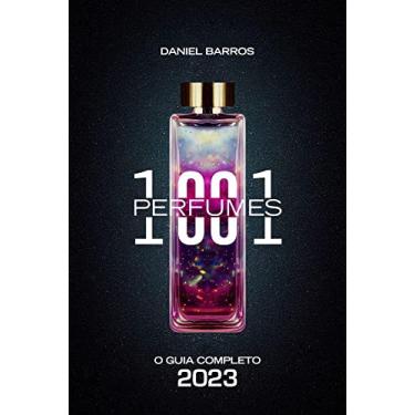 Imagem de 1001 Perfumes – O Guia Completo Edição 2023
