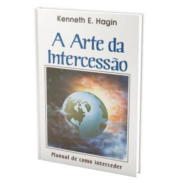 Imagem de Livro A Arte Da Intercessão Kenneth Hagin - Graça Editorial