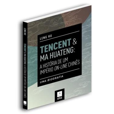 Imagem de Tencent & Ma Huateng: A História De Um Império On-Line Chinês