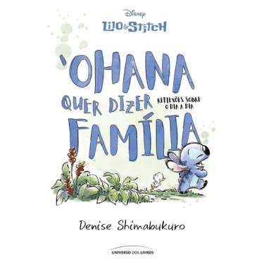 Imagem de Lilo & Stitch    Ohana Quer Dizer Família - Reflexões Sobre O Dia A Dia