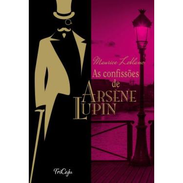 Imagem de Livro - As confissões de Arsène Lupin
