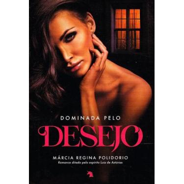 Imagem de Dominada pelo Desejo - Romance de Márcia Regina Polidorio - VIDA E CON