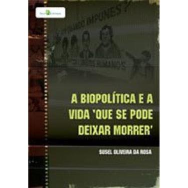 Imagem de A Biopolítica E A Vida Que Se Pode Deixar Morrer