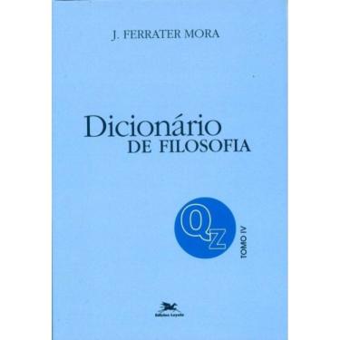 Imagem de Dicionário De Filosofia - Tomo 4: Q-Z - Tomo 4: Verbetes Iniciados Em Q Até Iniciados Em Z, Inclusiv