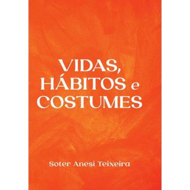 Imagem de Vidas, hábitos e costumes