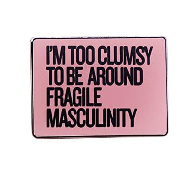Imagem de Alfinete de arte feminista I'm Too Clumsy To Be Around Fragile Masculinity para homens, mulheres, meninos e meninas, decoração de joias modernas para mochilas, camisetas, jaquetas, bolsas com capuz, chapéus e blusas, Metal, Sem pedras preciosas
