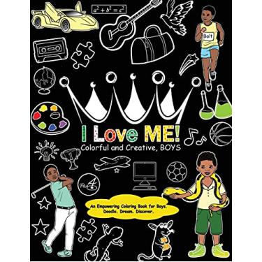 Imagem de I Love Me! Colorful and Creative, Boys.: An Empowering Coloring Book for Boys.