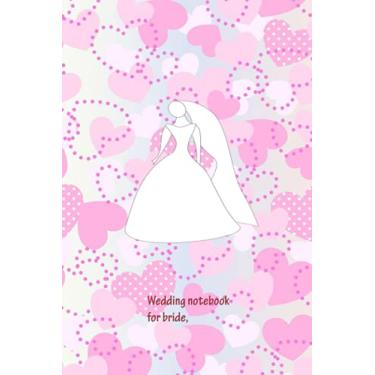 Imagem de Wedding Notebook: Stylish wedding planning notebook for wedding planner and organizer (Paperback) - Ideal for taking notes, Wedding planning ideas, ... a budget and Logging the way to marriage.