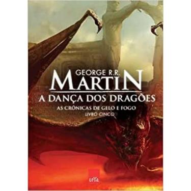 Imagem de A Dança Dos Dragões - As Crônicas De Gelo E Fogo - Livro Cinco - Leya