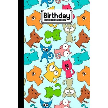 Imagem de Birthday Reminder Notebook: Birthday Reminder Book Cat Lovers Cover, Month by Month Record of Birthdays, Anniversaries and Other Special Days | 60 Pages, Size 6" x 9" by Burkhard Funk