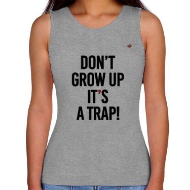 Imagem de Regata Feminina Don't grow up, it's a trap! - Foca na Moda, Cinza, G