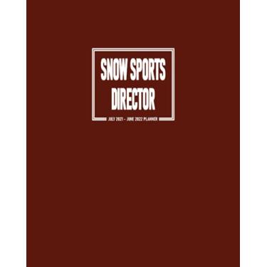 Imagem de Snow Sports Director Planner July 2021-June 2022: Calendar Organizer to Plan and Schedule Meetings Plus Address Book for School Sports Team's Contact ... and Dot Grid Pages for Writing Down Notes