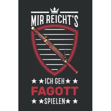 Imagem de Fagott Notizbuch: Mir Reicht's Ich Geh Fagott Spielen Fagottist / 6X9 Zoll / 120 Karierte Seiten Seiten