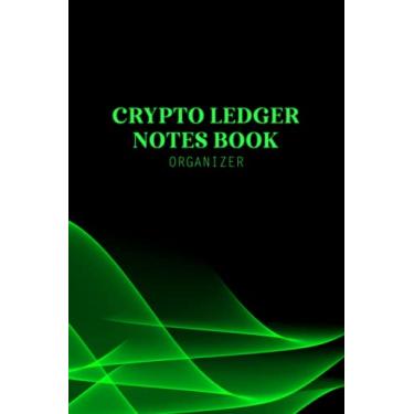 Imagem de Crypto Ledger Notes Book: Crypto Ledger | A Tracker and Organizer for your Crypto Buy, Sell, and Trades - Organizer - Black and Green Cover Design