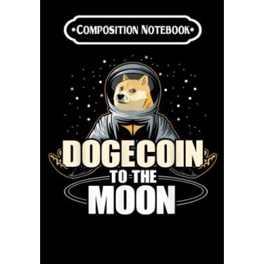 Imagem de Independently published Caderno de composição: Dogecoin To The Moon Criptomoeda engraçada criptomoeda, diário 6 x 9, diário de 100 páginas/caderno de bolso forrado em branco