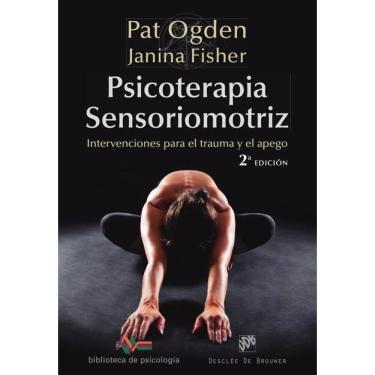 Imagem de Psicoterapia Sensoriomotriz. Intervenciones para el trauma y el apego - Espanhol