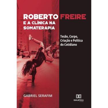Imagem de Roberto Freire e a Clínica na Somaterapia-Português