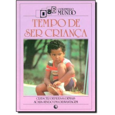 Imagem de Tempo de Ser Criança: Crescer Depressa Demais Acaba Sendo um Desvantag