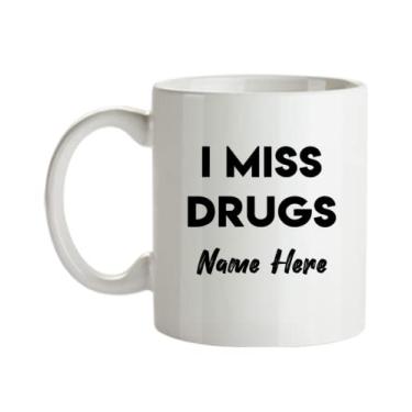 Imagem de Caneca personalizada I miss drugs - Copo de café engraçado - ideia de novidade - Caneca de café de 445 ml