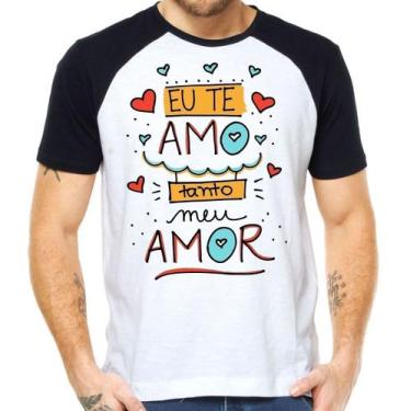Imagem de Camiseta Eu Te Amo Tanto Meu Amor Camisa Presente - Mago Das Camisas