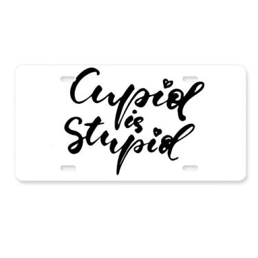 Imagem de DIYthinker Placa de licença Cupid is Stupid Estilo Citação Carro Decoração Acessório de Aço Inoxidável