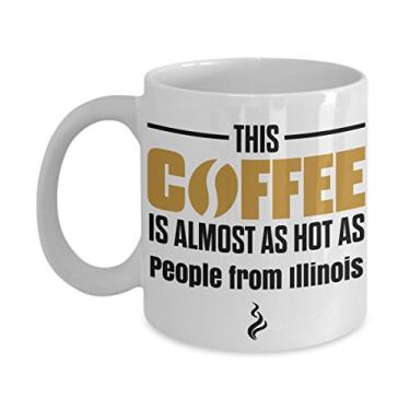 Imagem de Caneca de café This Coffee is Almost as Hot as People From Illinois
