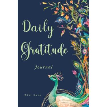 Imagem de Daily Gratitude Journal: Elegant Colorful Peacock Tail Feathers Gratitude Journal For Women to Develop Thankfulness, Mindfulness and Positivity, ... Gratitude Journal Is A Great Gift for Women