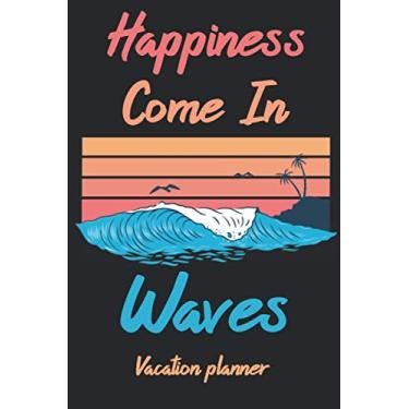 Imagem de Happiness come in waves: Vacation Planner & Diary for 10 Trips 6" x 9" Memory Book 100 Pages Best Gifts For People Who Love To Travel