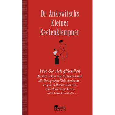 Imagem de Dr. Ankowitschs Kleiner Seelenklempner: Wie Sie sich glücklich durchs Leben improvisieren Capa dura (Livraria Alemã)