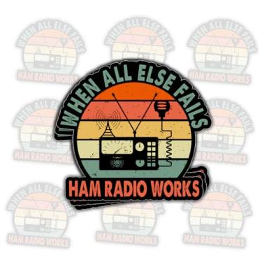 Imagem de Adesivo de presente de 3 peças When All Else Fails Ham Radio Works Adesivo de operador de rádio amador amador engraçado rádio amador com citação de rádio amador adesivos de vinil à prova d'água para