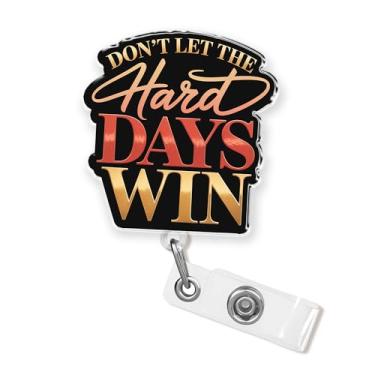 Imagem de Don't Let The Hard Days Win Badge Reel 5 cm Fourth Wing ACOTAR TOG Bookish Book Lover Reader Retrátil com clipe jacaré porta-crachá acrílico para enfermeiras, professores, escritório, estudantes