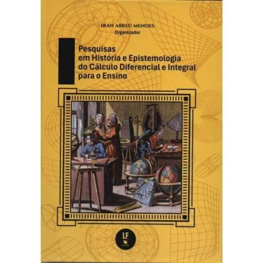 Imagem de Pesquisas Em História E Epistemologia Do Cálculo Diferencial E Integral Para O Ensino
