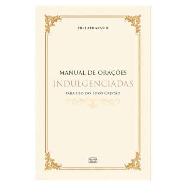 Imagem de Manual De Orações Indulgenciadas Para Uso Do Povo Cristão