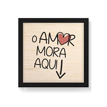Imagem de Arte Maníacos Quadro Decorativo em Madeira O Amor Mora Aqui - 30x30cm (Moldura caixa em laca preta)