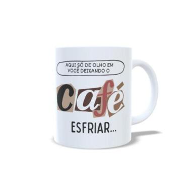 Imagem de Xícara Porcelana Personalizada - "AQUI SÓ DE OLHO EM VOCÊ DEIXANDO O C