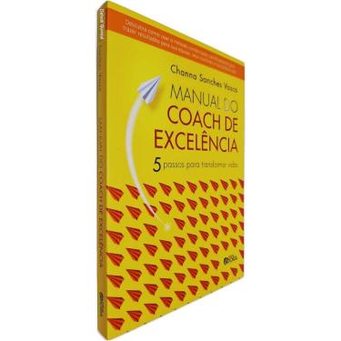 Imagem de Manual do Coach de Excelência: 5 Passos Para Transformar Vidas Channa Sanches Vasco