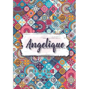 Imagem de Angelique: Carnet de notes A5 | Prénom personnalisé Angelique | Cadeau d'anniversaire pour fille, femme, maman, copine, sœur ... | Fleurs ethniques | 120 pages lignée, Petit Format A5 (14.8 x 21 cm)