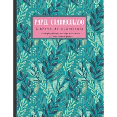 Imagem de Papel Cuadriculado: Libreta de cuadricula. Cuádruple gobernado 4X4 regla de cuadrícula.: Bonito cuaderno de papel cuadriculado. Reglas del cuádruple escolares. Libreta de cuadricula.