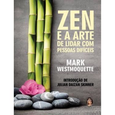 Imagem de Zen E A Arte De Lidar Com Pessoas Dificeis