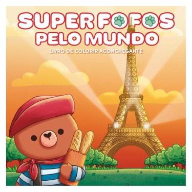 Imagem de Super Fofos Pelo Mundo: Livro De Colorir Adulto Cute & Comfy – Sucesso Do Tiktok